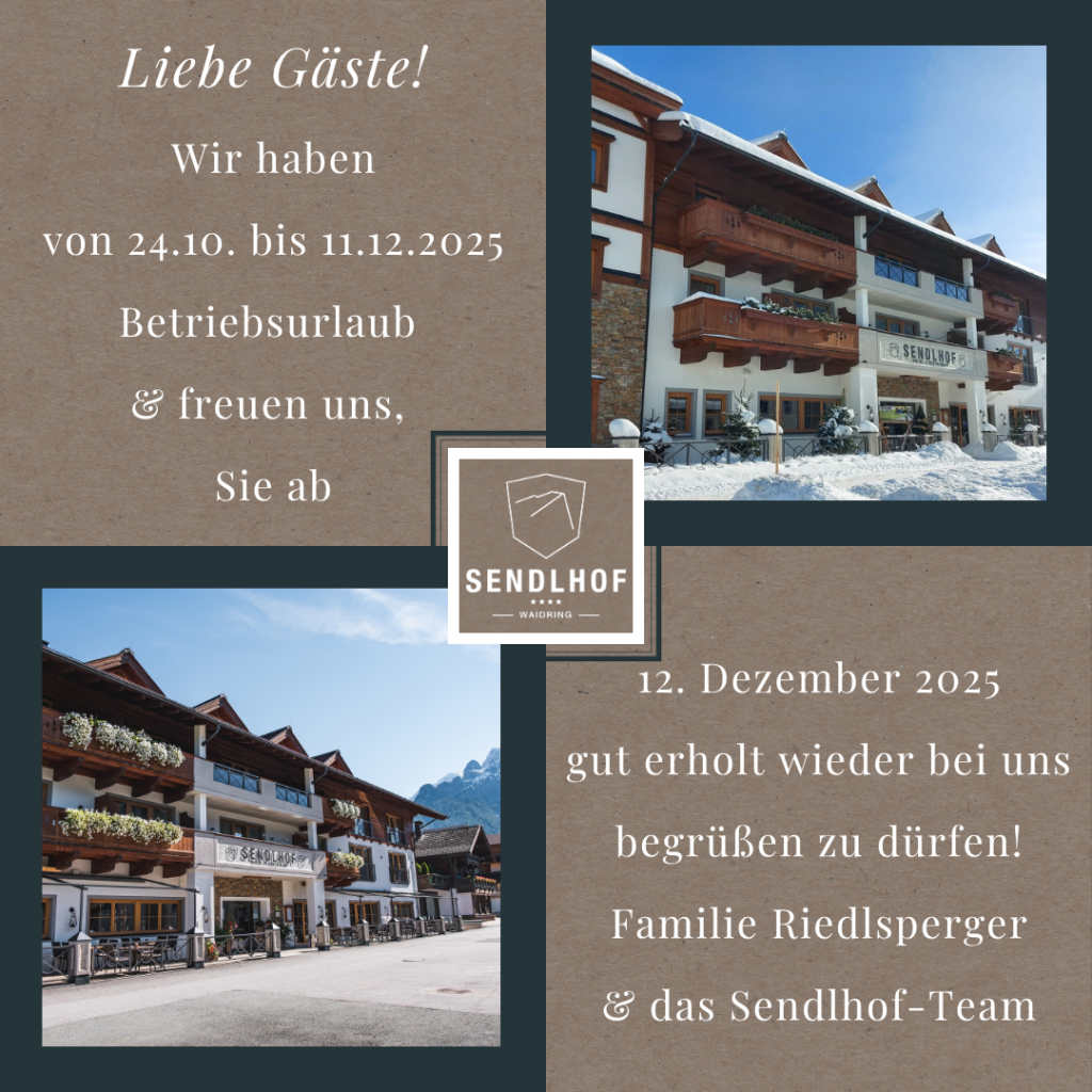 Hotel Sendlhof Waidring mit Hinweis auf Betriebsurlaub 2025